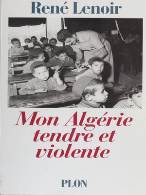 cover image of Mon Algérie tendre et violente